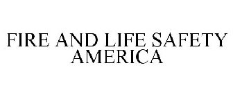 FIRE AND LIFE SAFETY AMERICA