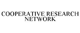 COOPERATIVE RESEARCH NETWORK