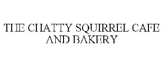 THE CHATTY SQUIRREL CAFE AND BAKERY