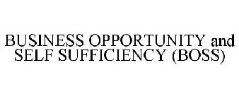 BUSINESS OPPORTUNITY AND SELF SUFFICIENCY (BOSS)