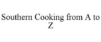 SOUTHERN COOKING FROM A TO Z