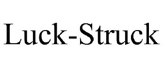 LUCK-STRUCK