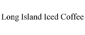 LONG ISLAND ICED COFFEE