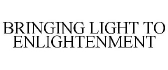 BRINGING LIGHT TO ENLIGHTENMENT