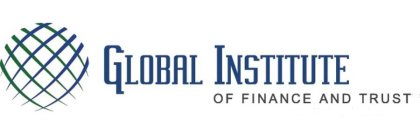 GLOBAL INSTITUTE OF FINANCE AND TRUST
