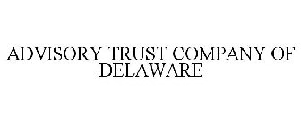 ADVISORY TRUST COMPANY OF DELAWARE