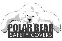 POLAR BEAR SAFETY COVERS