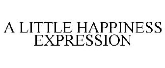 A LITTLE HAPPINESS EXPRESSION