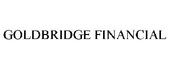 GOLDBRIDGE FINANCIAL