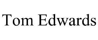 TOM EDWARDS
