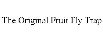 THE ORIGINAL FRUIT FLY TRAP