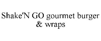 SHAKE'N GO GOURMET BURGER & WRAPS