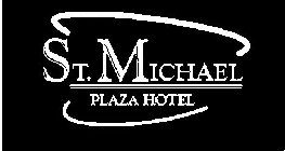 ST. MICHAEL PLAZA HOTEL