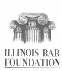 ILLINOIS BAR FOUNDATION