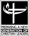 PREPARING A NEW GENERATION OF CHRISTIAN LEADERS