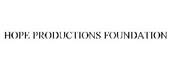 HOPE PRODUCTIONS FOUNDATION