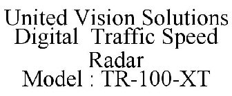 UNITED VISION SOLUTIONS DIGITAL TRAFFIC SPEED RADAR MODEL : TR-100-XT