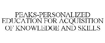 PEAKS-PERSONALIZED EDUCATION FOR ACQUISITION OF KNOWLEDGE AND SKILLS