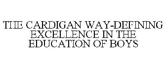 THE CARDIGAN WAY-DEFINING EXCELLENCE IN THE EDUCATION OF BOYS