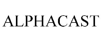 ALPHACAST