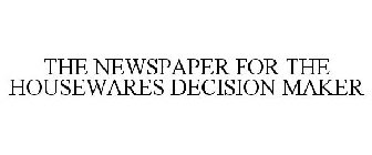 THE NEWSPAPER FOR THE HOUSEWARES DECISION MAKER