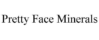 PRETTY FACE MINERALS