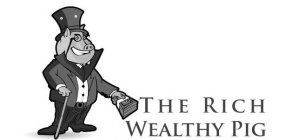 THE RICH WEALTHY PIG