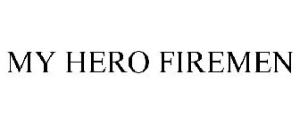 MY HERO FIREMEN