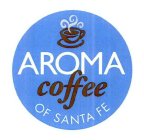 AROMA COFFEE OF SANTA FE