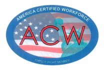 AMERICA CERTIFIED WORKFORCE ACW EMPLOY RIGHT MEMBER