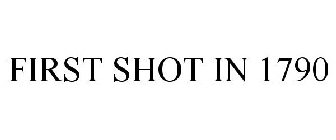 FIRST SHOT IN 1790