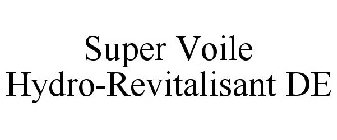 SUPER VOILE HYDRO-REVITALISANT DE