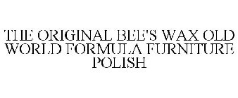 THE ORIGINAL BEE'S WAX OLD WORLD FORMULA FURNITURE POLISH