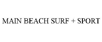 MAIN BEACH SURF + SPORT