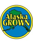 ALASKA GROWN