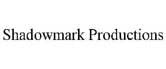 SHADOWMARK PRODUCTIONS