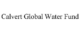 CALVERT GLOBAL WATER FUND