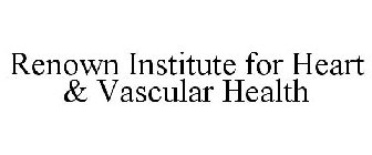 RENOWN INSTITUTE FOR HEART & VASCULAR HEALTH