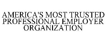 AMERICA'S MOST TRUSTED PROFESSIONAL EMPLOYER ORGANIZATION