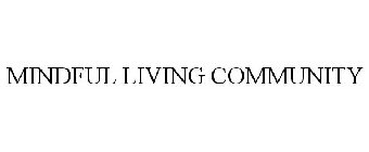 MINDFUL LIVING COMMUNITY
