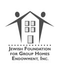 JEWISH FOUNDATION FOR GROUP HOMES ENDOWMENT, INC.