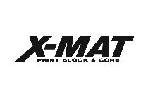 X-MAT PRINT BLOCK & CORE
