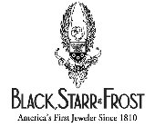 1810 BLACK, STARR & FROST AMERICA'S FIRST JEWELER SINCE 1810