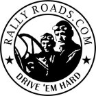 RALLY ROADS.COM DRIVE 'EM HARD