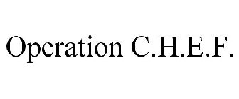 OPERATION C.H.E.F.