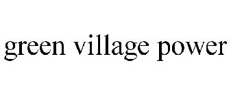 GREEN VILLAGE POWER