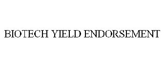 BIOTECH YIELD ENDORSEMENT