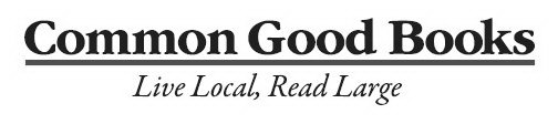 COMMON GOOD BOOKS LIVE LOCAL, READ LARGE