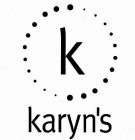 K KARYN'S