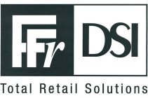 FFR DSI TOTAL RETAIL SOLUTIONS